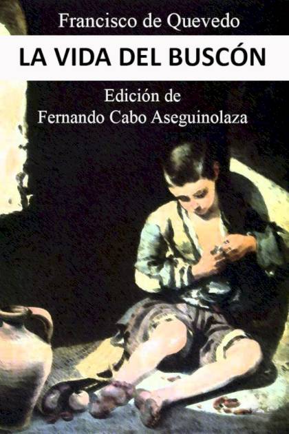 La vida del Buscón (ed. Crítica) – Francisco de Quevedo
