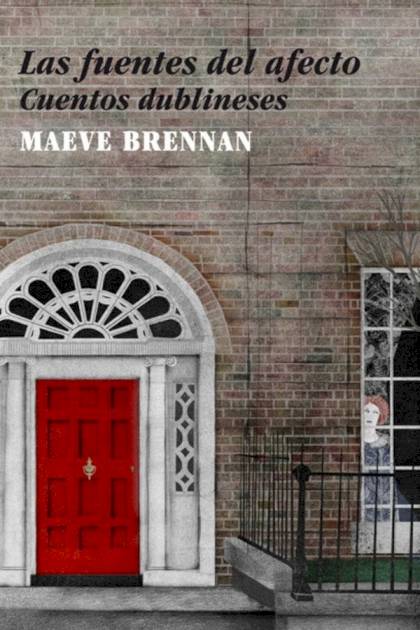 Las fuentes del afecto – Maeve Brennan