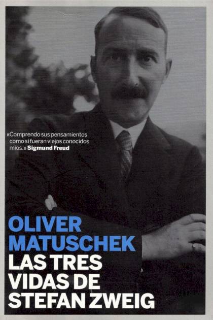 Las tres vidas de Stefan Zweig – Oliver Matuschek