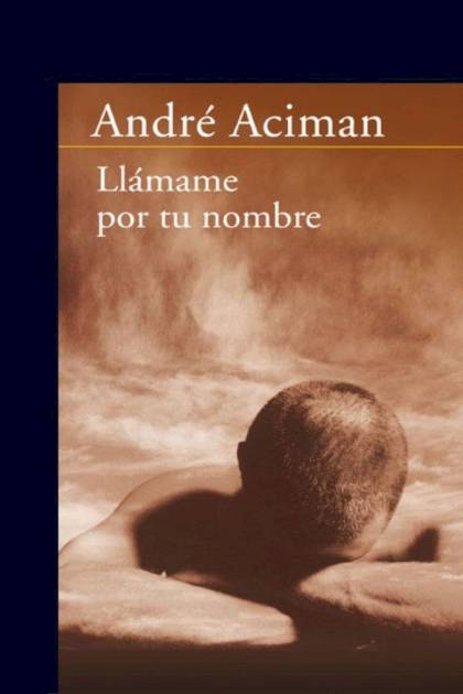 Llámame por tu nombre – André Aciman