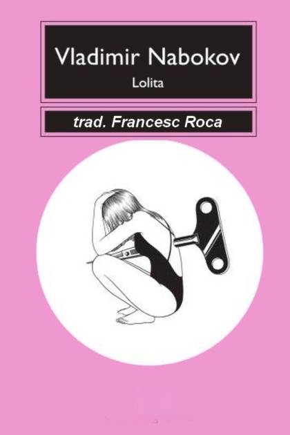 Lolita (trad. Francesc Roca) – Vladimir Nabokov