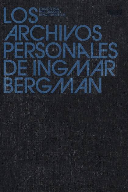 Los archivos personales de Ingmar Bergman – Ingmar Bergman