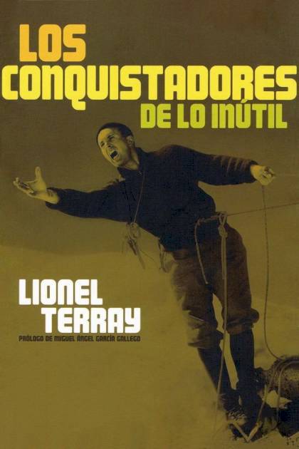 Los conquistadores de lo inútil – Lionel Terray