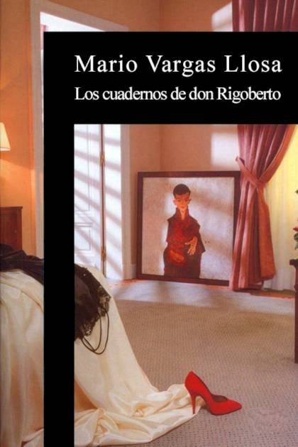 Los cuadernos de don Rigoberto – Mario Vargas Llosa