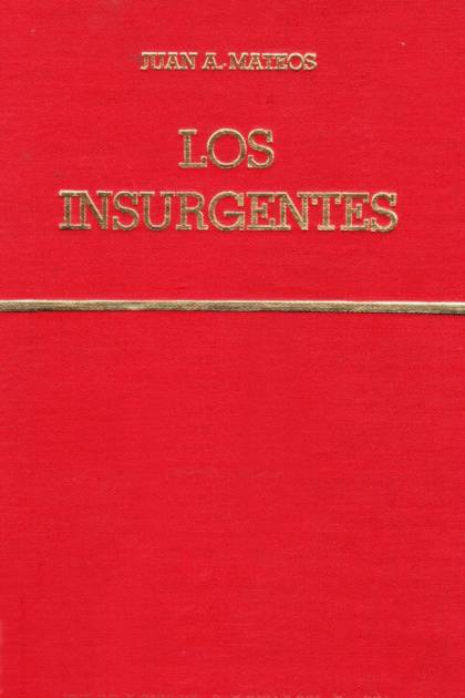 Los Insurgentes – Juan Antonio Mateos