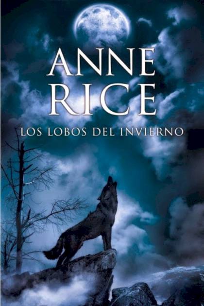 Los lobos del invierno – Anne Rice