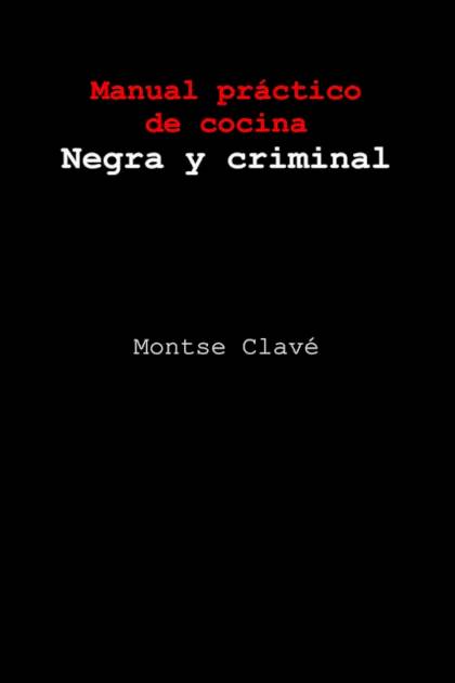 Manual de cocina negra y criminal – Montse Clavé