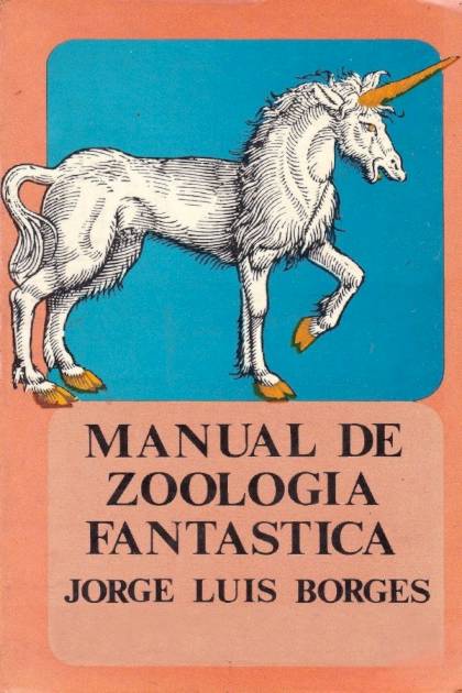 Manual de zoología fantástica – Jorge Luis Borges