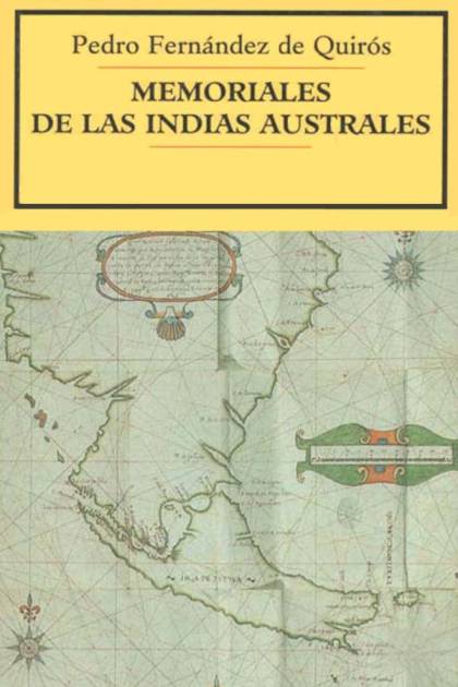 Memoriales de las Indias Australes – Pedro Fernández de Quirós