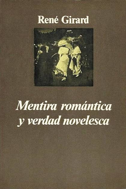 Mentira romántica y verdad novelesca – René Girard