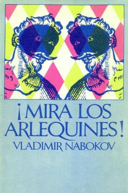 ¡Mira los arlequines! – Vladimir Nabokov
