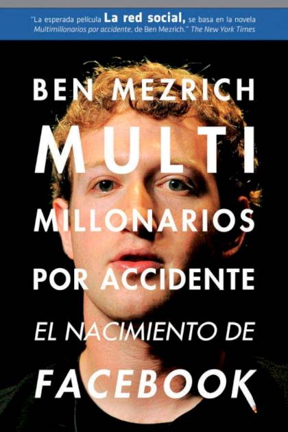 Multimillonarios por accidente – Ben Mezrich