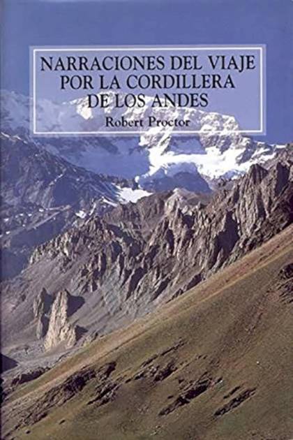 Narraciones del viaje por la Cordillera de – Robert Proctor