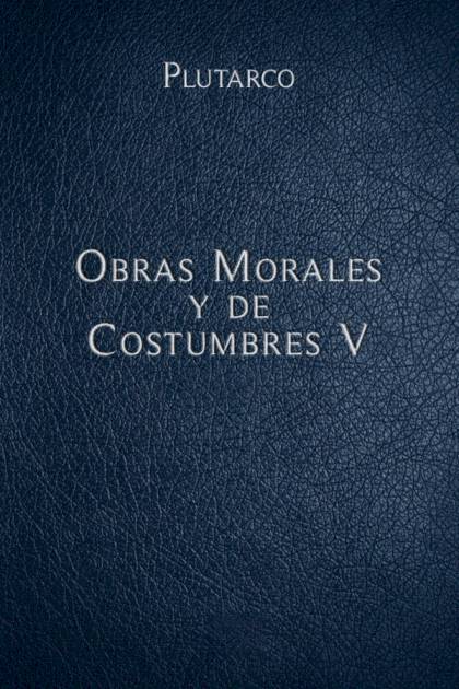 Obras Morales y de Costumbres V – Mestrio Plutarco