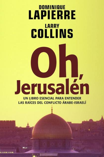 Oh, Jerusalén – Dominique Lapierre