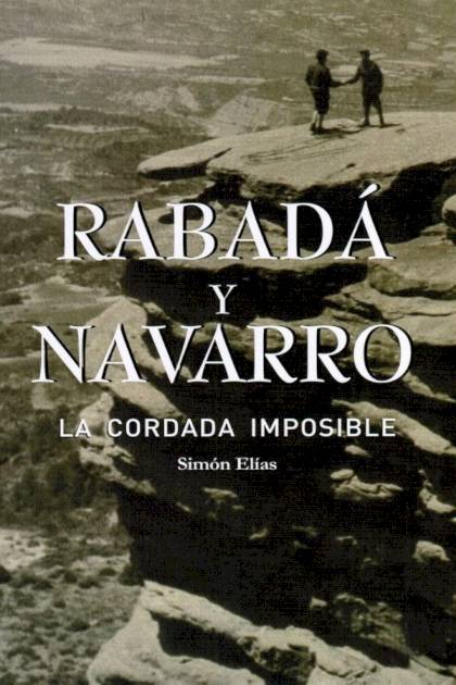 Rabadá y Navarro. La cordada imposible – Simón Elías