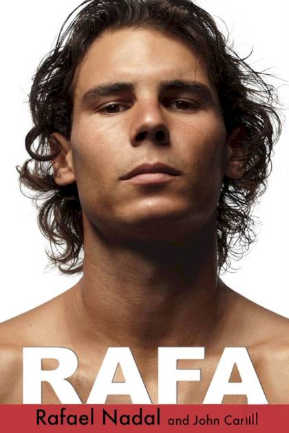 RAFA: Mi historia – Rafael Nadal