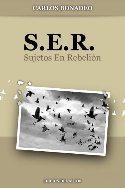 S. E. R. (Sujetos En Rebelión) – Carlos Bonadeo