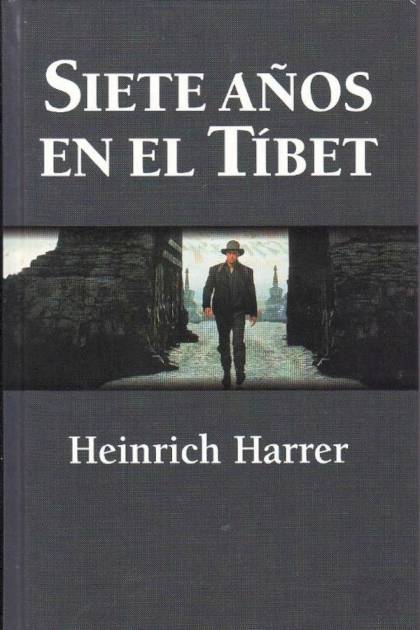 Siete años en el Tíbet – Heinrich Harrer