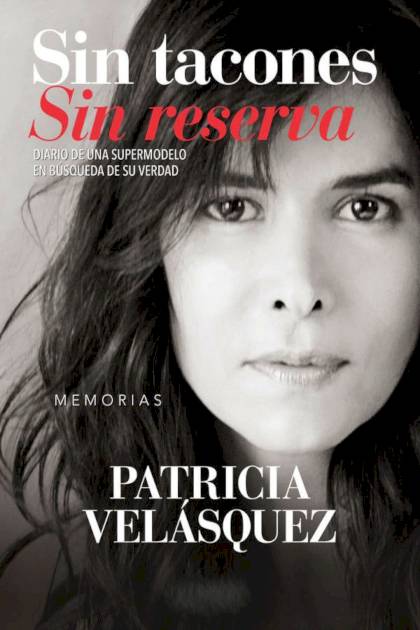Sin tacones, sin reserva: diario de una – Patricia Velásquez