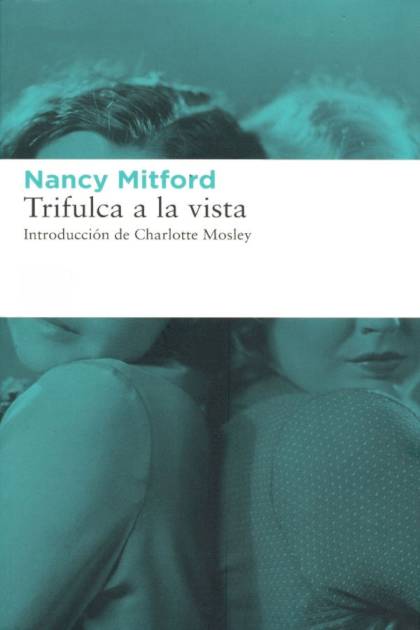 Trifulca a la vista – Nancy Mitford