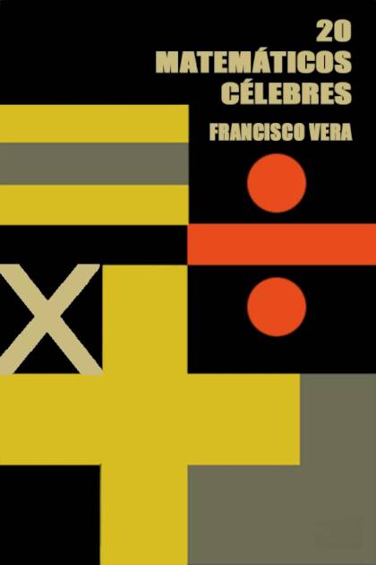 Veinte matemáticos célebres – Francisco Vera