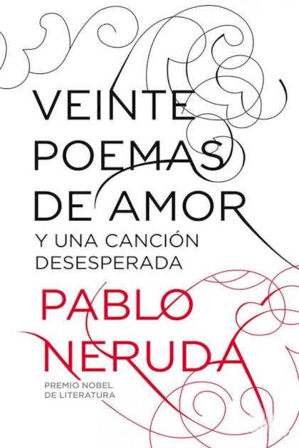 Veinte poemas de amor y una canción – Pablo Neruda