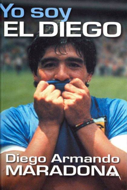 Yo soy el Diego – Diego Armando Maradona